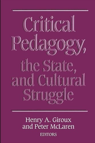 Critical Pedagogy, the State, and Cultural Struggle - SUNY Series, Teacher Empowerment and School Reform (Paperback)