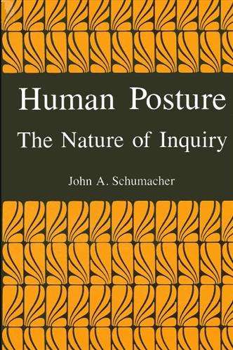 Human Posture: The Nature of Inquiry - SUNY series in Science, Technology, and Society (Paperback)