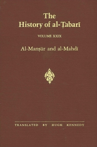 The History of al-Tabari Vol. 29: Al-Mansur and al-Mahdi A.D. 763-786/A.H. 146-169 - SUNY series in Near Eastern Studies (Hardback)