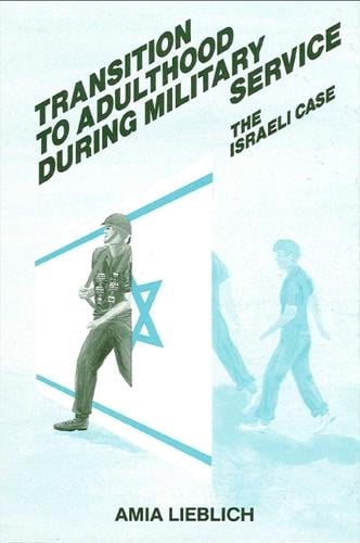 Transition to Adulthood During Military Service: The Israeli Case - SUNY series in Israeli Studies (Paperback)