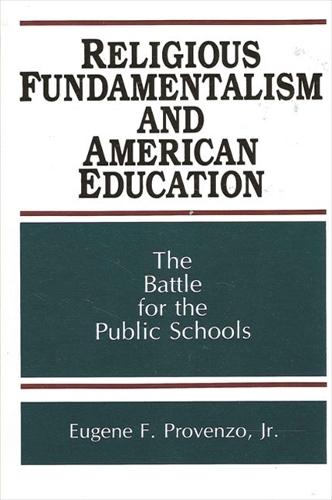 Religious Fundamentalism and American Education: The Battle for the Public Schools - SUNY series, Frontiers in Education (Paperback)