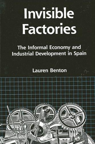 Invisible Factories: The Informal Economy and Industrial Development in Spain - SUNY series in the Anthropology of Work (Paperback)