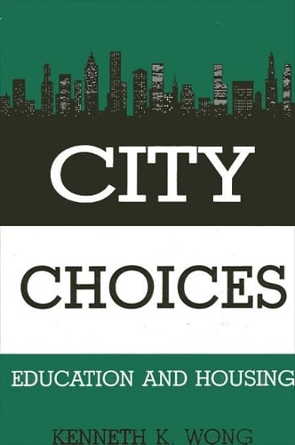 City Choices: Education and Housing - SUNY series in Urban Public Policy (Paperback)
