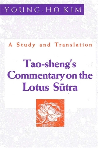Tao-Sheng's Commentary on the Lotus Sutra: A Study and Translation - SUNY Series in Buddhist Studies (Paperback)