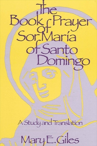 The Book of Prayer of Sor Maria of Santo Domingo: A Study and Translation (Paperback)