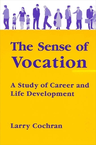 The Sense of Vocation: A Study of Career and Life Development (Hardback)