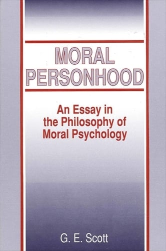 Moral Personhood: An Essay in the Philosophy of Moral Psychology - SUNY Series in Ethical Theory (Paperback)