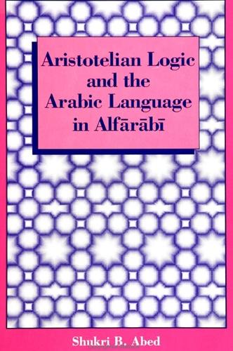 Aristotelian Logic and the Arabic Language in Alfarabi (Paperback)