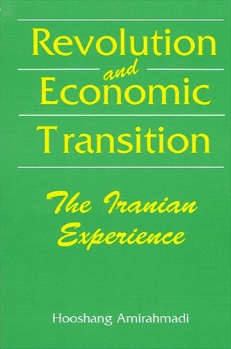 Revolution and Economic Transition: The Iranian Experience (Paperback)