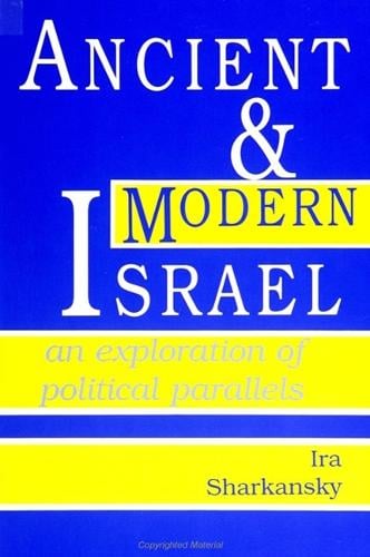 Ancient and Modern Israel: An Exploration of Political Parallels - SUNY series in Israeli Studies (Paperback)