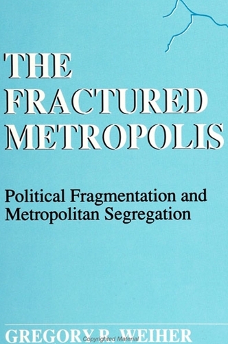 The Fractured Metropolis: Political Fragmentation and Metropolitan Segregation - SUNY series, The New Inequalities (Paperback)