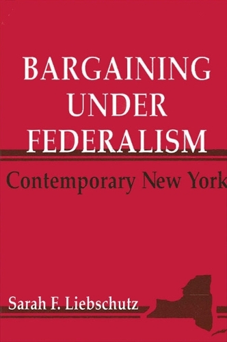 Bargaining Under Federalism: Contemporary New York - SUNY series in Public Administration (Paperback)