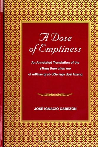 A Dose of Emptiness: An Annotated Translation of the sTong thun chen mo of mKhas grub dGe legs dpal bzang - SUNY Series in Buddhist Studies (Paperback)