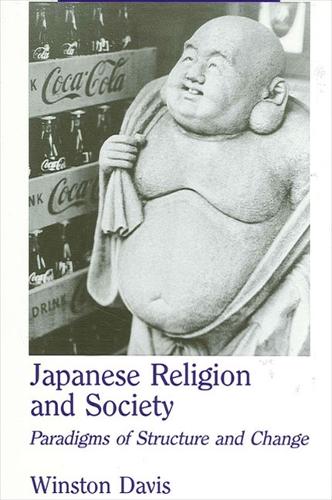 Japanese Religion and Society: Paradigms of Structure and Change (Paperback)