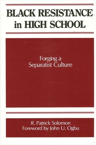 Black Resistance in High School: Forging a Separatist Culture - SUNY series, Frontiers in Education (Paperback)