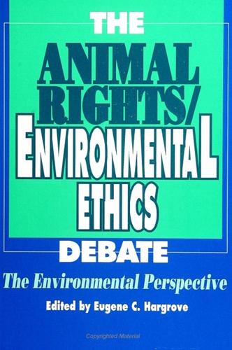The Animal Rights/Environmental Ethics Debate: The Environmental Perspective - SUNY series in Philosophy and Biology (Paperback)