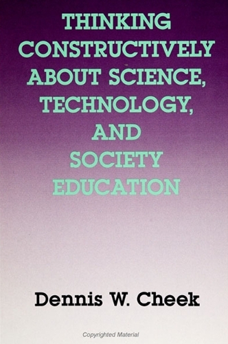 Thinking Constructively About Science, Technology and Society Education - SUNY Series in Curriculum Issues & Inquiries (Hardback)