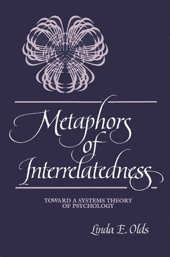 Metaphors of Interrelatedness: Toward a Systems Theory of Psychology - SUNY series, Alternatives in Psychology (Paperback)