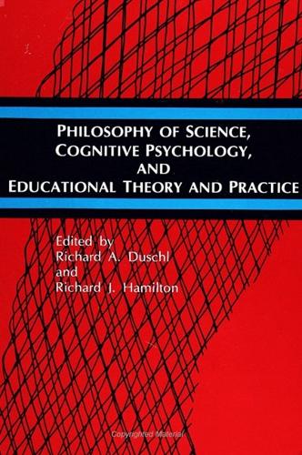 Philosophy of Science, Cognitive Psychology, and Educational Theory and Practice - SUNY series in Science Education (Hardback)