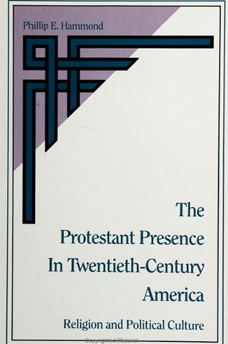 The Protestant Presence in Twentieth-Century America: Religion and Political Culture - SUNY series in Religion, Culture, and Society (Paperback)