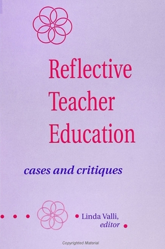 Reflective Teacher Education: Cases and Critiques - SUNY series, Teacher Preparation and Development (Paperback)