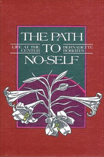 The Path to No-Self: Life at the Center (Paperback)