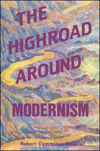 The Highroad Around Modernism - SUNY Series in Philosophy (Paperback)