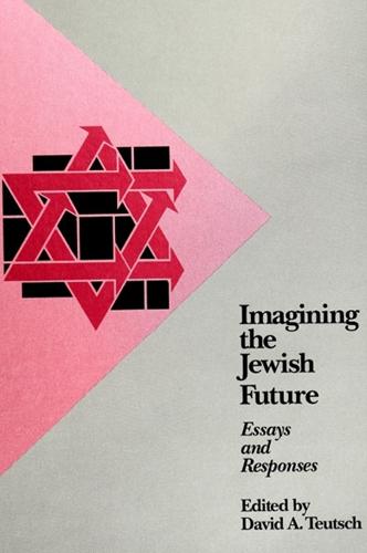 Imagining the Jewish Future: Essays and Responses (Paperback)