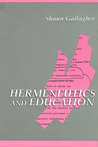 Hermeneutics and Education - SUNY series in Contemporary Continental Philosophy (Paperback)
