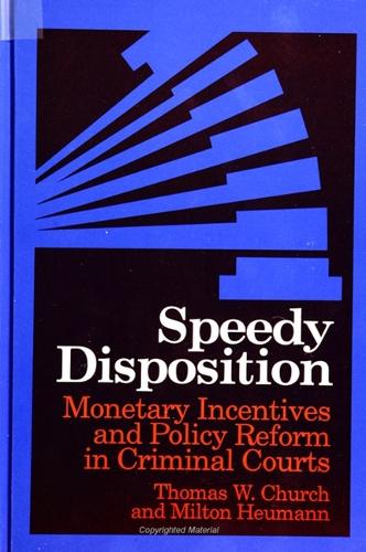 Speedy Disposition: Monetary Incentives and Policy Reform in Criminal Courts (Paperback)