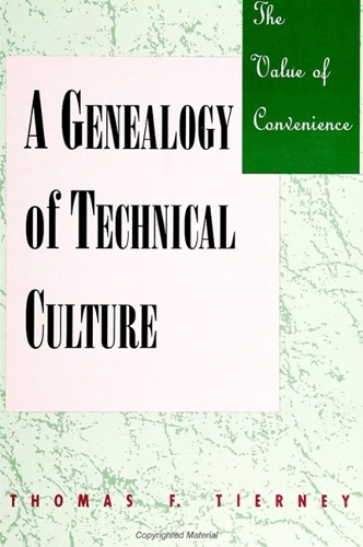 The Value of Convenience: A Genealogy of Technical Culture - SUNY Series in Science, Technology, and Society (Hardback)