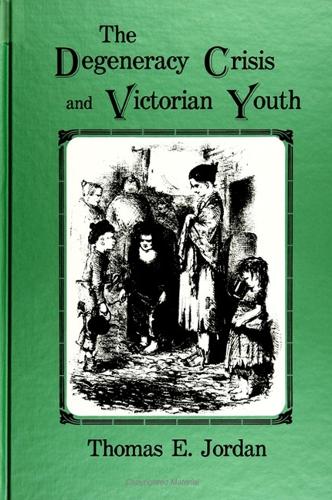 The Degeneracy Crisis and Victorian Youth (Paperback)