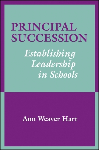 Principal Succession: Establishing Leadership in Schools - SUNY Series, Educational Leadership (Hardback)