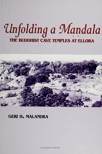 Unfolding a Mandala: Buddhist Cave Temples at Ellora - SUNY Series in Buddhist Studies (Hardback)
