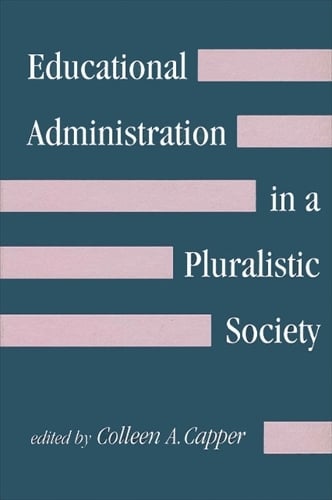 Educational Administration in a Pluralistic Society - SUNY series, The Social Context of Education (Paperback)