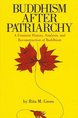 Buddhism After Patriarchy: A Feminist History, Analysis, and Reconstruction of Buddhism (Paperback)