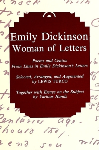 Emily Dickinson, Woman of Letters: Poems and Centos From Lines in Emily Dickinson's Letters (Paperback)