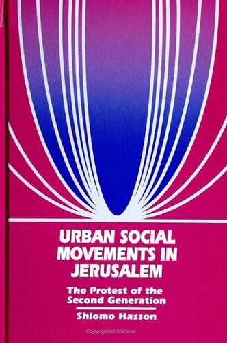 Urban Social Movements in Jerusalem: The Protest of the Second Generation - Suny Series in Israeli Studies (Hardback)