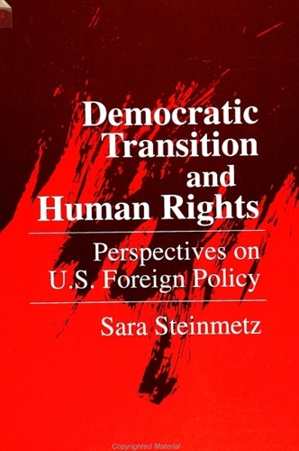Democratic Transition and Human Rights: Perspectives on U.S. Foreign Policy (Paperback)
