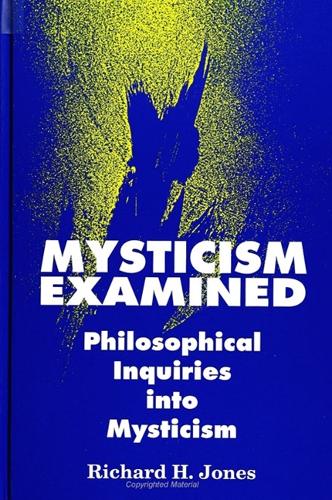 Mysticism Examined: Philosophical Inquiries into Mysticism - SUNY series in Western Esoteric Traditions (Paperback)