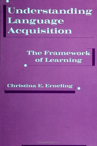 Understanding Language Acquisition: The Framework of Learning - SUNY series, Literacy, Culture, and Learning: Theory and Practice (Paperback)