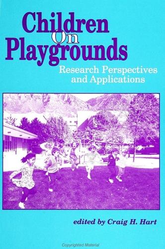 Children on Playgrounds: Research Perspectives and Applications - SUNY series, Children's Play in Society (Paperback)