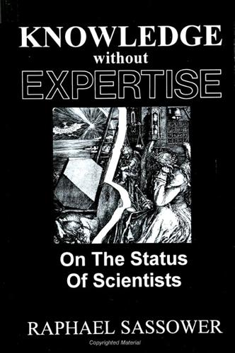 Knowledge Without Expertise: On the Status of Scientists - SUNY series in Science, Technology, and Society (Paperback)