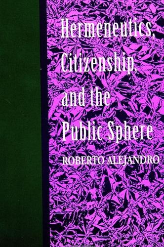Hermeneutics, Citizenship and the Public Sphere - SUNY Series in Political Theory: Contemporary Issues (Hardback)