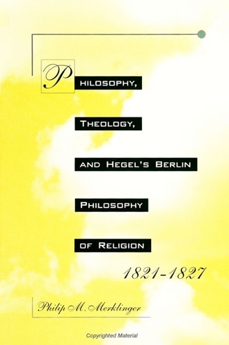 Philosophy, Theology, and Hegel's Berlin Philosophy of Religion, 1821-1827 (Paperback)