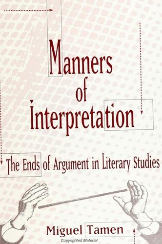 Manners of Interpretation: The Ends of Argument in Literary Studies - SUNY series, The Margins of Literature (Paperback)