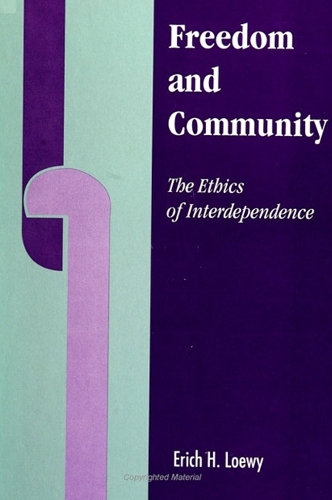 Freedom and Community: The Ethics of Interdependence (Paperback)