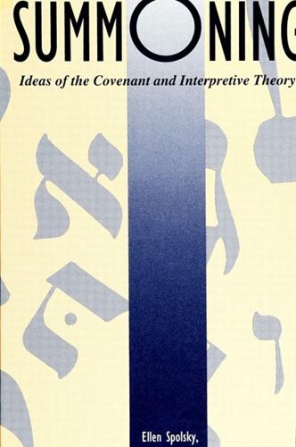 Summoning: Ideas of the Covenant and Interpretive Theory - SUNY series in Modern Jewish Literature and Culture (Paperback)