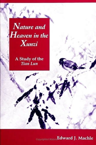Nature and Heaven in the Xunzi: A Study of the Tian Lun - SUNY series in Chinese Philosophy and Culture (Paperback)