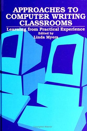 Approaches to Computer Writing Classrooms: Learning From Practical Experience - SUNY series, Literacy, Culture, and Learning: Theory and Practice (Paperback)